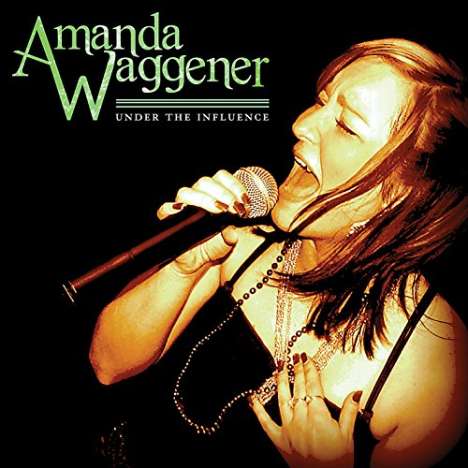 Amanda Waggener: Under The Influence, CD