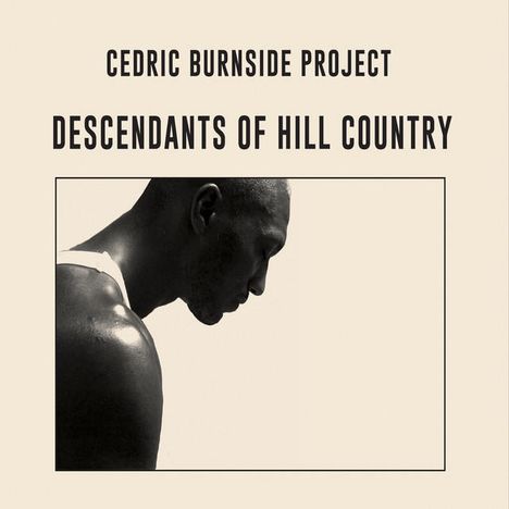 Cedric Burnside: Descendants Of Hill Country, CD