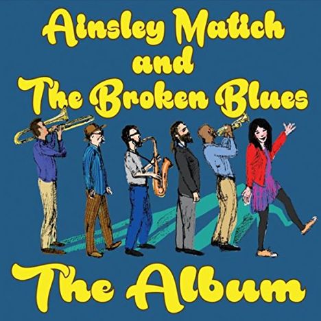 Ainsley Matich/ Broken Blues: Ainsley Matich &amp; The Broken Blues, CD