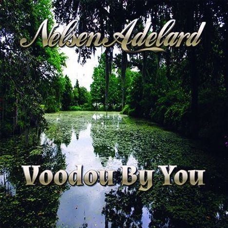 Nelsen Adelard: Voodou By You, CD