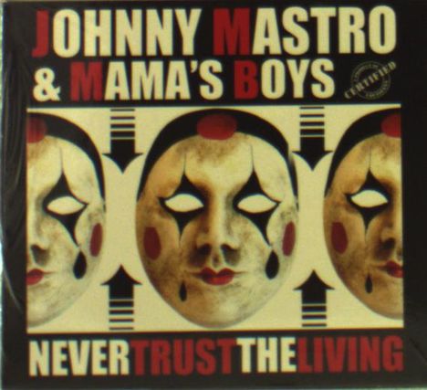 Johnny Mastro &amp; Mama's Boys: Never Trust The Living: Live, CD