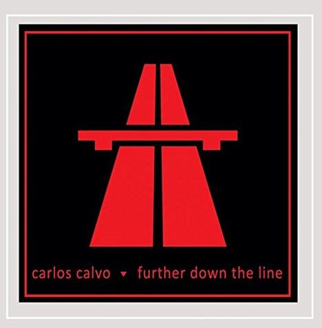 Carlos Calvo: Further Down The Line, CD