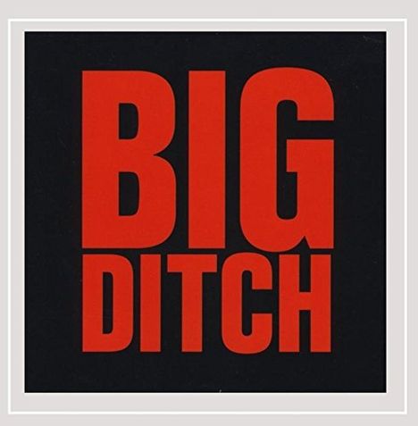 Big Ditch: Big Ditch, CD