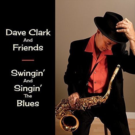 Dave Clark (geb. 1942): Swingin &amp; Singin The Blues, CD