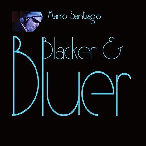 Marco Santiago: Blacker &amp; Bluer, CD