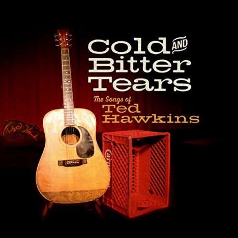 Cold &amp; Bitter Tears: The Songs Of Ted Hawkins, CD