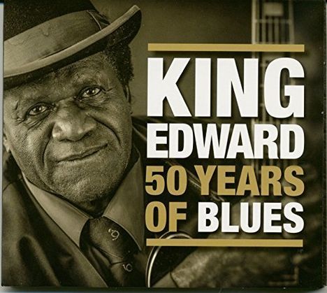 King Edward Antoine: King Edward: 50 Years Of Blues, CD