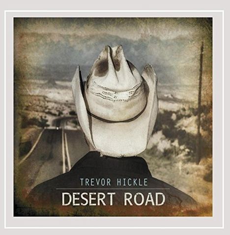 Trevor Hickle: Desert Road, CD