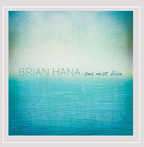 Brian Hana: Sea Mist Blue, CD