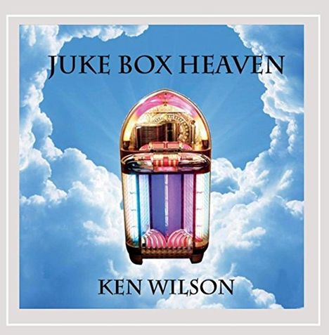 Ken Wilson: Juke Box Heaven, CD