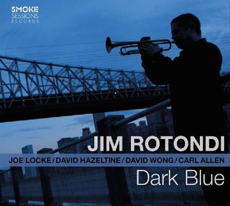 Jim Rotondi (1962-2024): Dark Blue, CD