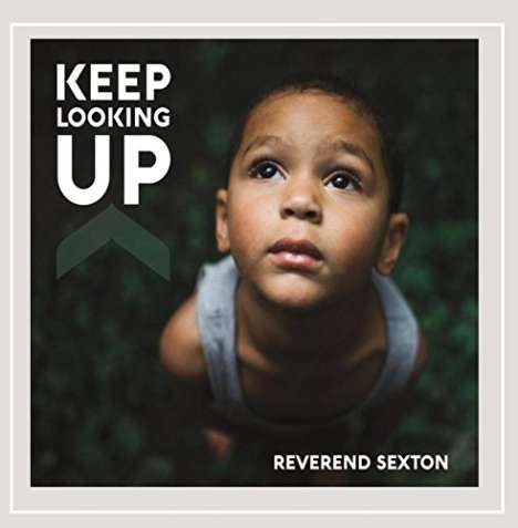 Reverend Sexton: Keep Looking Up, CD