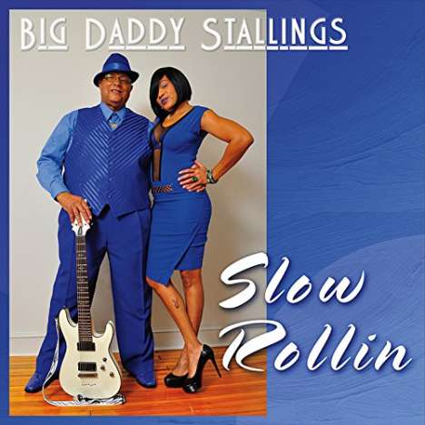 Big Daddy Stallings: Slow Rollin, CD