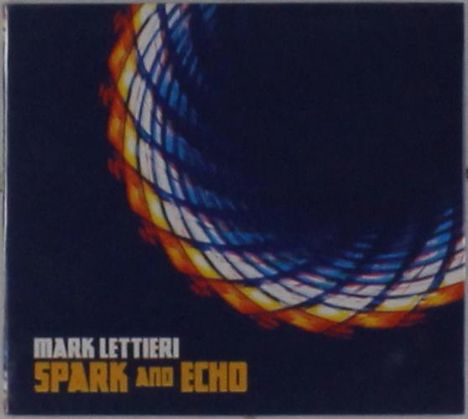 Mark Lettieri: Spark And Echo, CD