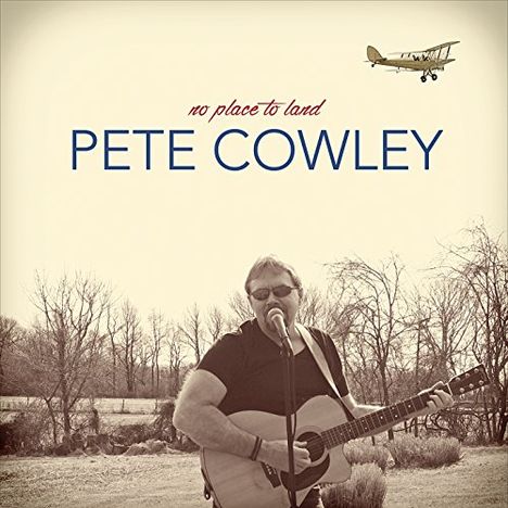 Pete Cowley: No Place To Land, CD