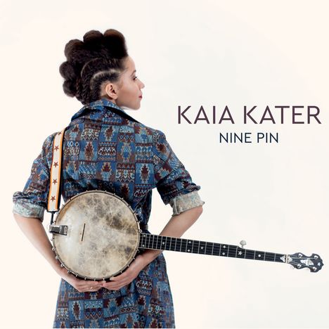 Kaia Kater: Nine Pin, CD