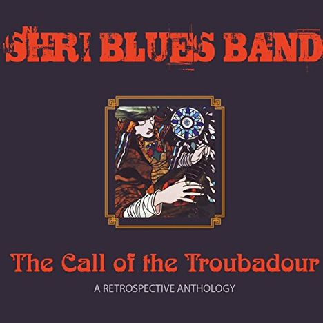 Shri Blues Band: Call Of The Troubadour, CD