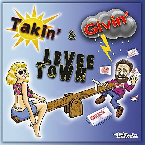 Levee Town: Takin &amp; Givin, CD
