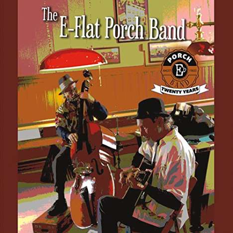 E Flat Porch Band: E Flat Porch Band: 20 Years, CD