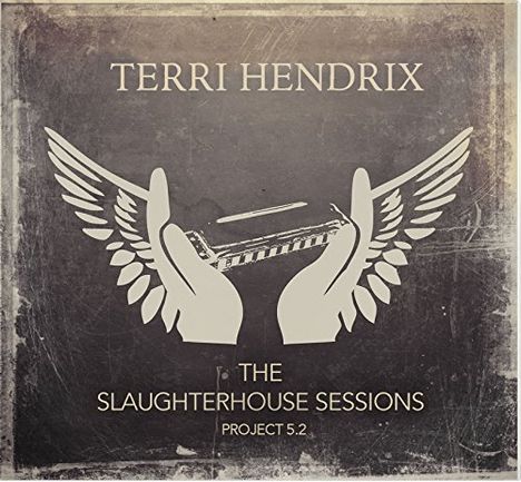Terri Hendrix: Slaughterhouse Sessions, CD