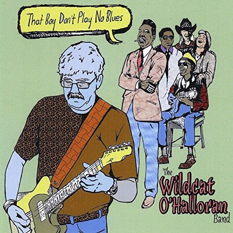 Wildcat O'Halloran: That Boy Don't Play No Blues, CD