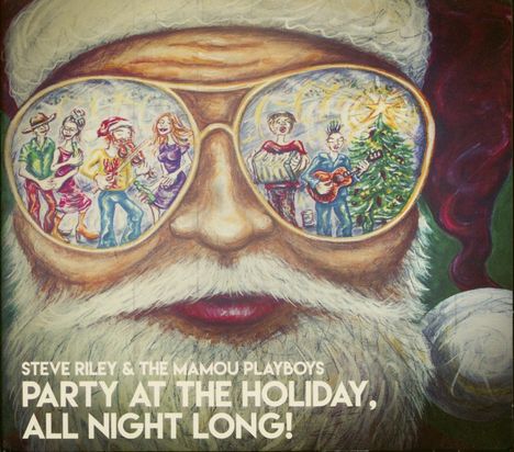 Steve Riley & The Mamou Playboys: Party At The Holiday / All Night Long, CD