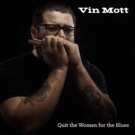 Vin Mott: Quit The Women For The Blues, CD