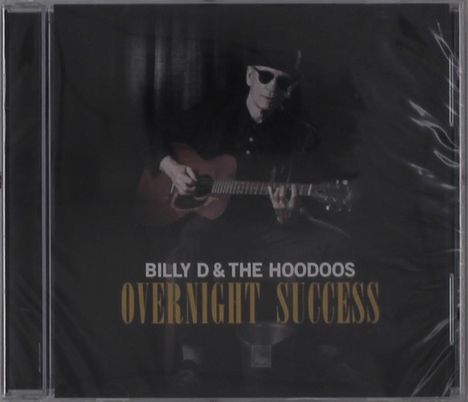 Billy D / Hoodoos: Overnight Success, CD