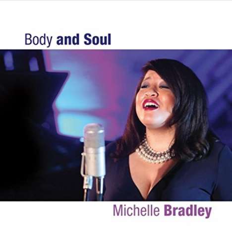 Michelle Bradley: Body &amp; Soul, CD