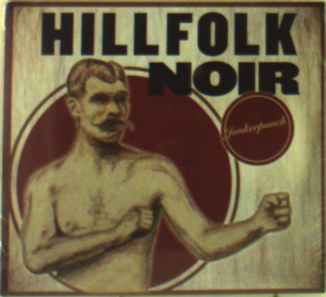Hillfolk Noir: Junkerpunch, CD