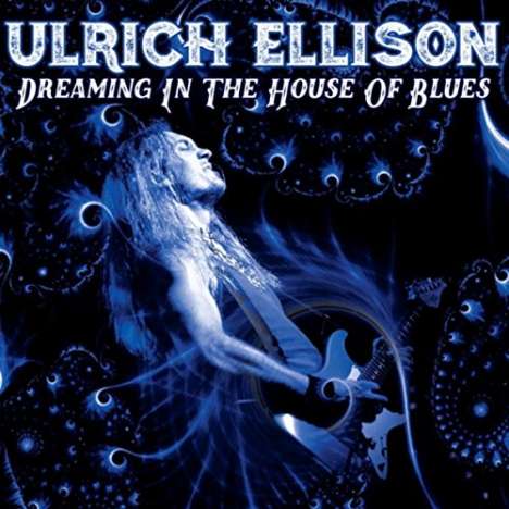 Ulrich Ellison: Dreaming In The House Of Blues, CD