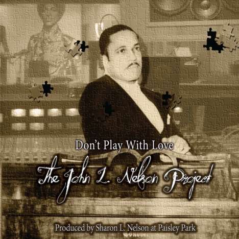 John L. Nelson Project: Don't Play With Love - The John L. Nelson Project, CD