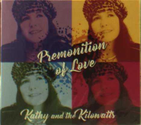 Kathy &amp; The Kilowatts: Premonition Of Love, CD