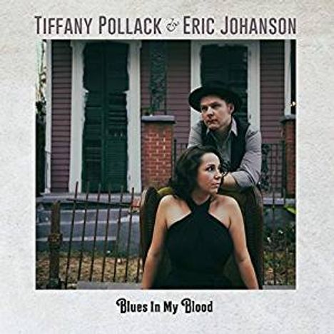 Tiffany Pollack &amp; Eric Johanson: Blues In My Blood, CD