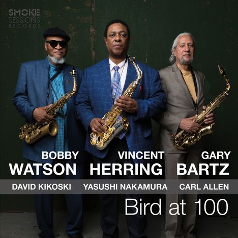 Vincent Herring, Bobby Watson &amp; Gary Bartz: Bird At 100: Live, CD