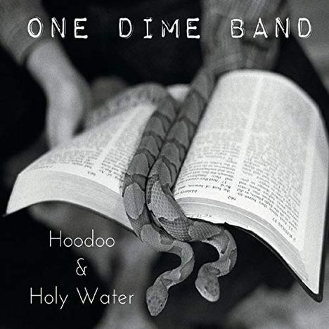 One Dime Band: Hoodoo &amp; Holy Water, CD