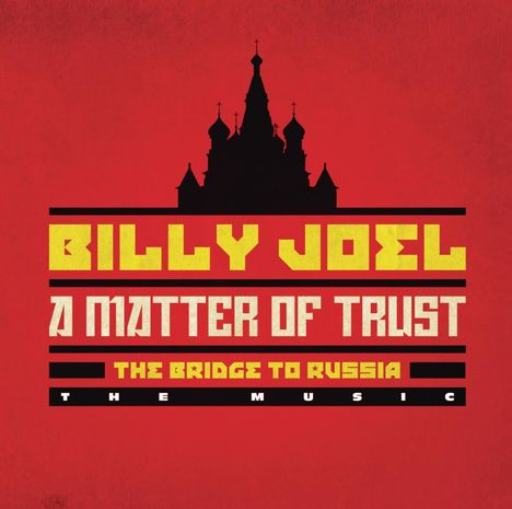 Billy Joel (geb. 1949): A Matter Of Trust: The Bridge To Russia: The Concert, 2 CDs