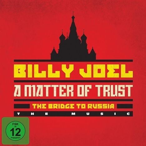 Billy Joel (geb. 1949): A Matter Of Trust: The Bridge To Russia: The Concert (Deluxe Edition) (2CD + Blu-ray), 2 CDs und 1 Blu-ray Disc
