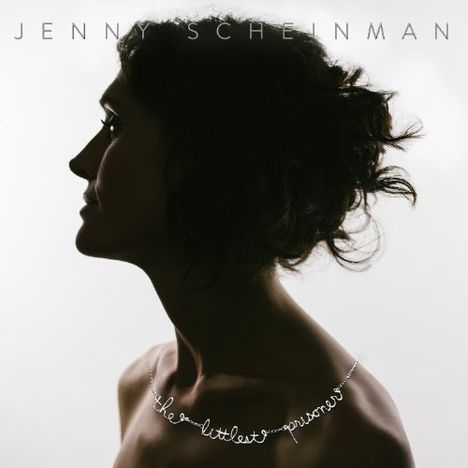 Jenny Scheinman (geb. 1979): Littlest Prisoner, CD