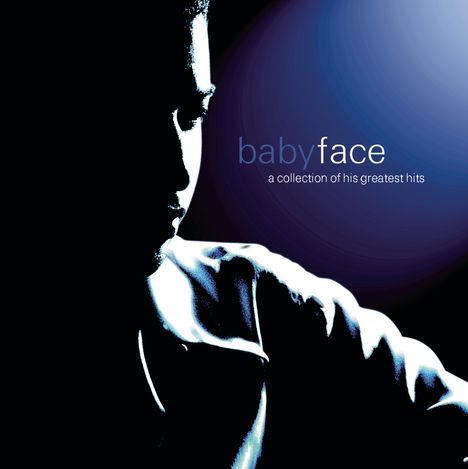 Babyface: A Collection Of His Greatest Hits, CD