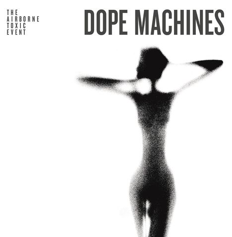 The Airborne Toxic Event: Dope Machines (150g), LP