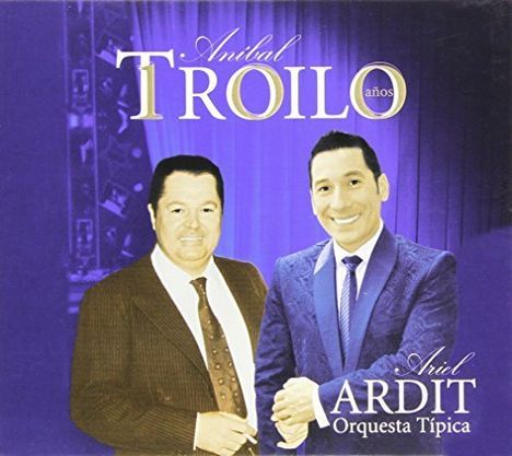 Ariel Ardit: Anibal Troilo 100 Anos, CD