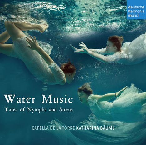 Capella de la Torre - Water Music (Tales of Nymphs and Sirens), CD