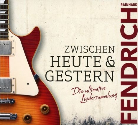 Rainhard Fendrich: Zwischen heute und gestern (Limited Edition) (Digipack), 2 CDs