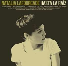 Natalia Lafourcade: Hasta La Raiz, CD