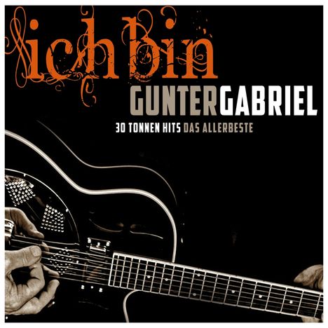 Gunter Gabriel: Ich bin: Gunter Gabriel (Single Hit Collection), 2 CDs