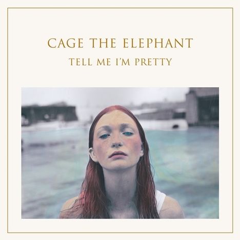 Cage The Elephant: Tell Me I'm Pretty, LP