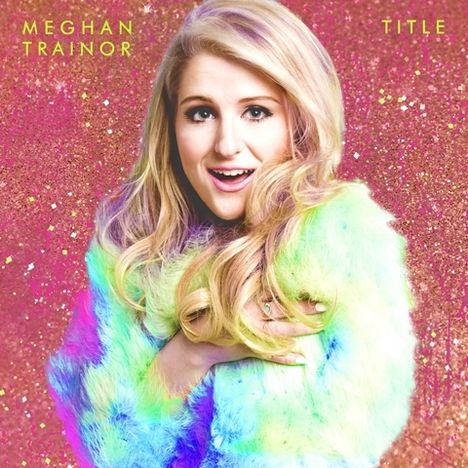 Meghan Trainor: Title (Special-Edition), 1 CD und 1 DVD