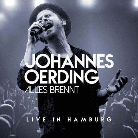 Johannes Oerding (geb. 1981): Alles brennt: Live in Hamburg, 1 CD und 1 Blu-ray Disc