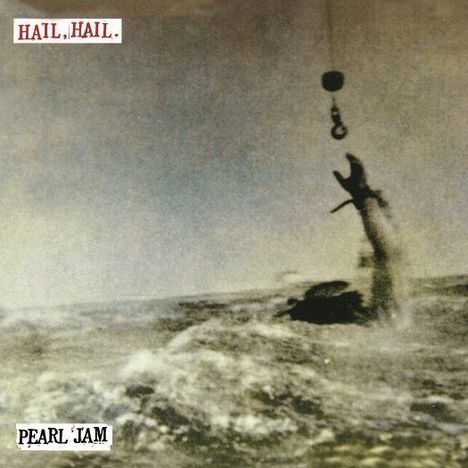 Pearl Jam: Hail, Hail b/w Black, Red, Yellow, Single 7"